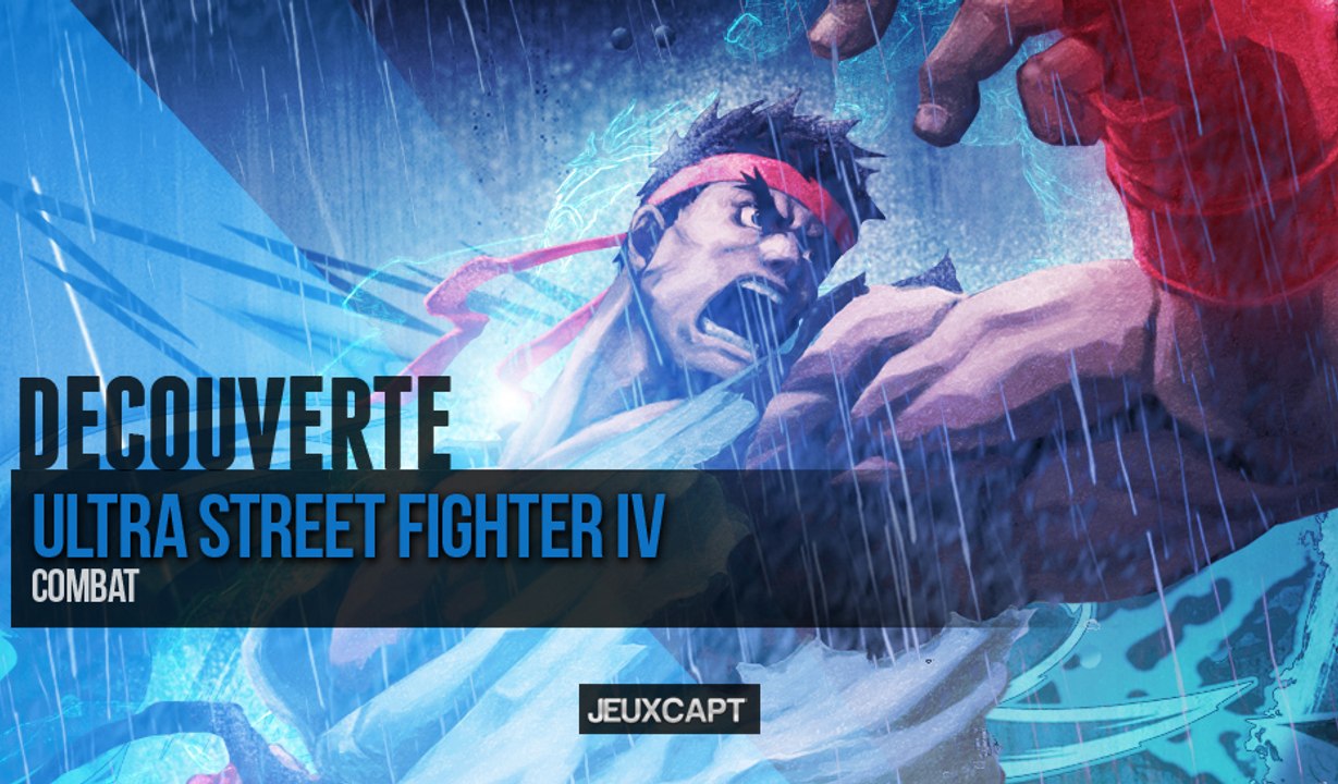 Vidéo Découverte - Ultra Street Fighter IV
