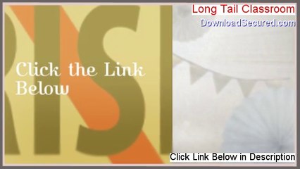 Long Tail Classroom PDF Download [Instant Download 2014]