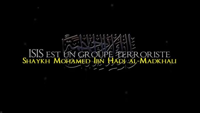 ISIS est un groupe terroriste [Shaykh Mohamed Ibn Hadî al-Madkhalî]