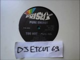 PURE ENERGY -TOO HOT-PARTY MIX(RIP ETCUT)PRISM REC 82