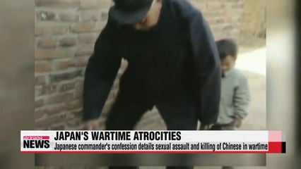 Japanese commander's written confession details sexual assault and killing of Chinese in wartime