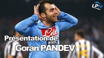 Présentation de Goran Pandev