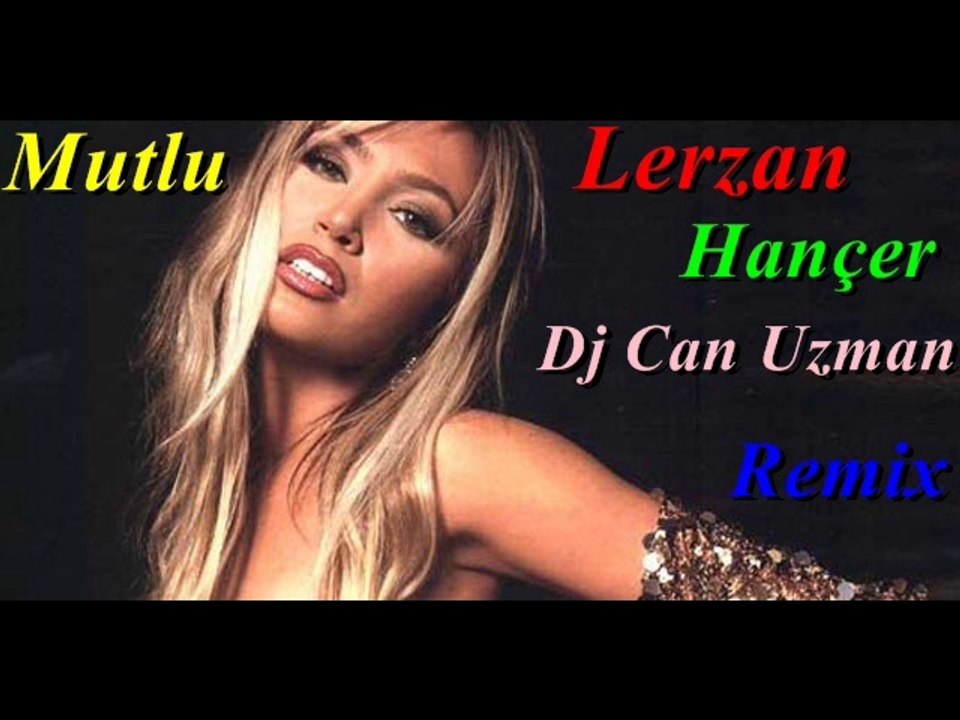 Lerzan Mutlu Hançer Dj Can Uzman Remix