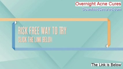 Overnight Acne Cures Download PDF - Download Now 2014