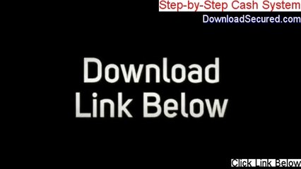 Step-by-Step Cash System Free Review [Watch my Review 2014]