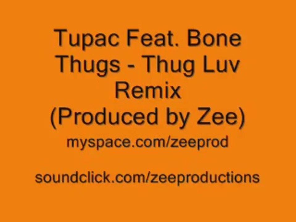 2Pac ft Bone Thugs - Thug Luv Remix (Produced by Zee)