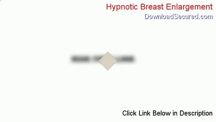 Hypnotic Breast Enlargement Reviewed [Watch this]