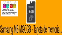 Vender en Samsung MB-MGCGB - Tarjeta de memoria... Opiniones