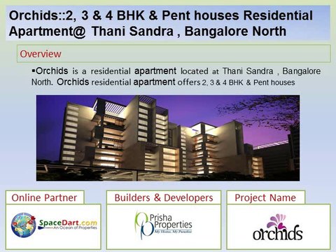 Orchids by Prisha Properties at Thani Sandra , Bangalore North.