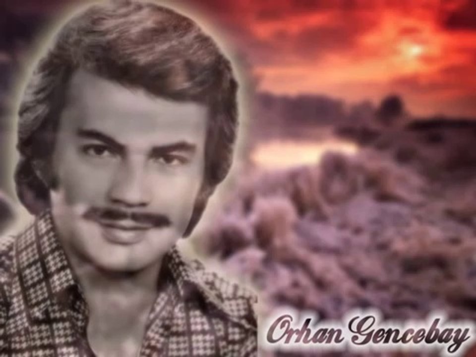 ORHAN GENCEBAY BİLMEZ İNSAN KADRİNİ
