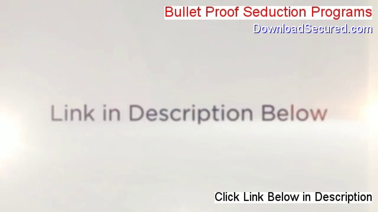 Bullet Proof Seduction Programs Free Download [Risk Free Download]