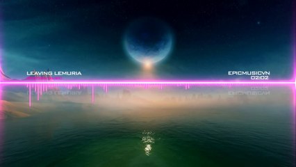Position Music - Leaving Lemuria - Epic Music Vn