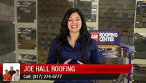 Joe Hall Roofing Reviews Arlington         Terrific         Five Star Review by cdurham