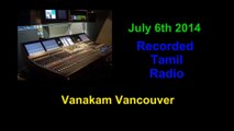 Vanakam Vancouver 06-July-2014