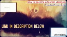 how to become a fashion designer Free Download (Legit Download)