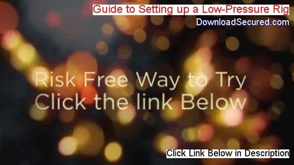 Guide to Setting up a Low-Pressure Rig PDF Download (Legit Download 2014)