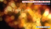 Unguardable Coach Alex Maroko Review [Hear my Review]