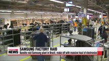 Bandits raid Samsung plant in Brazil, make off with massive haul of electronics