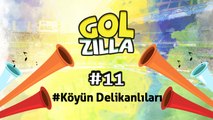 Köyün Delikanlıları- Golzilla #11 (Dünya Kupası Özel)