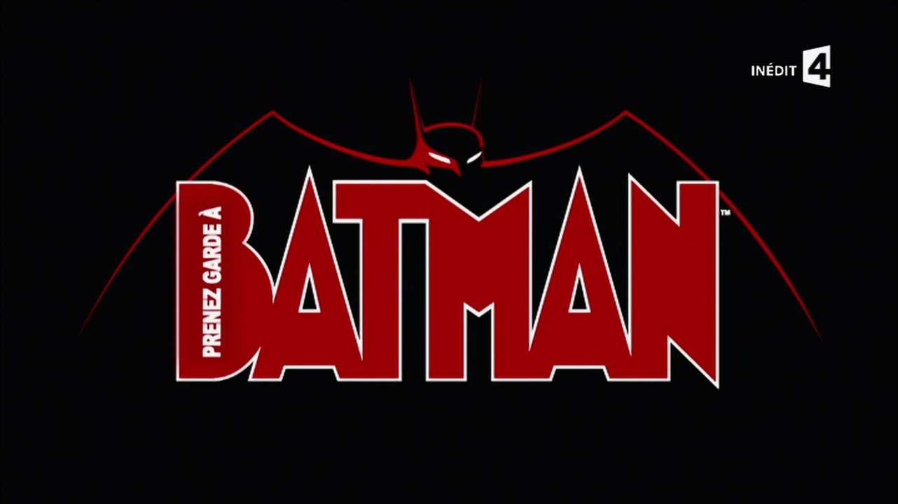 BTB : Prenez garde à Batman (Générique)