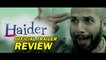 Haider Official Trailer Review