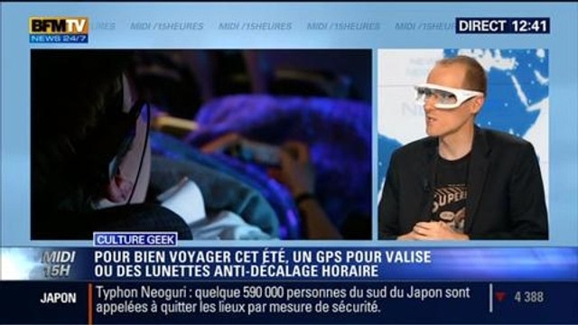 Culture Geek: Lunettes anti-decalage horaire, couverture intelligente, GPS pour valise: des technologies pour bien voyager – 08/07