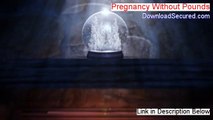 Pregnancy Without Pounds Download Free [pregnancy without pounds free download]