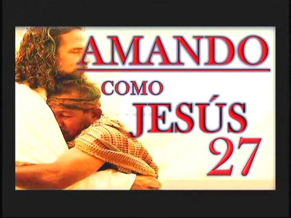 AMANDO COMO JESUS 27