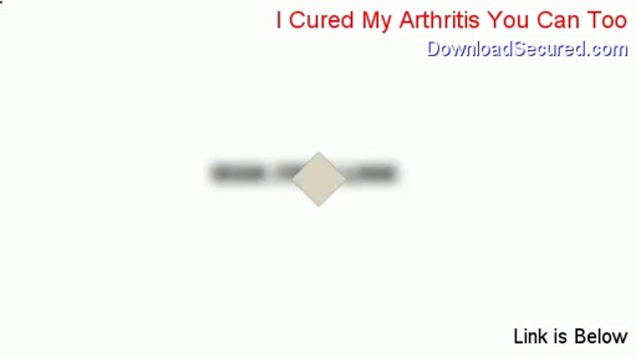 I Cured My Arthritis You Can Too Review (Watch this 2014)