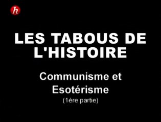 Les Tabous De L'Histoire - Episode 7 - Communisme & Esotérisme - Partie 1 (2/2)