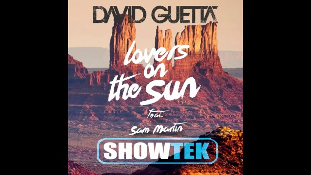 David Guetta - Lovers On The Sun [feat. Sam Martin] (Showtek Remix)