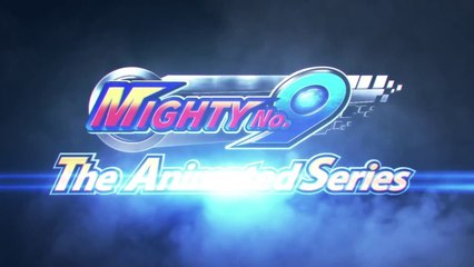 -Mighty No.9- The Animated Series- Official Teaser