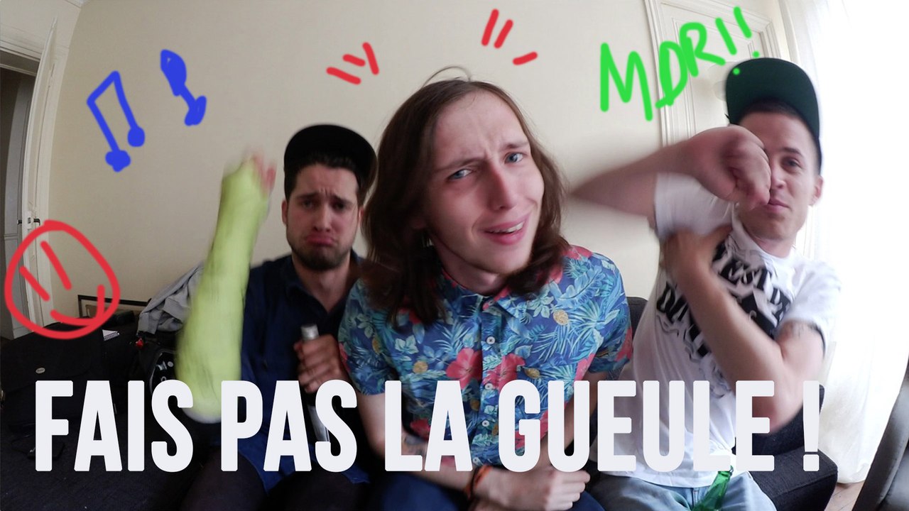 Fais pas la gueule !