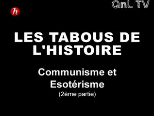 Les Tabous De L'Histoire - Episode 8 - Communisme & Esotérisme - Partie 2 (2/2)