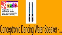 Vender en Conceptronic Dancing Water Speaker -... Opiniones
