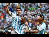 Holland vs Argentina FIFA WC 2014 Semifinal streaming