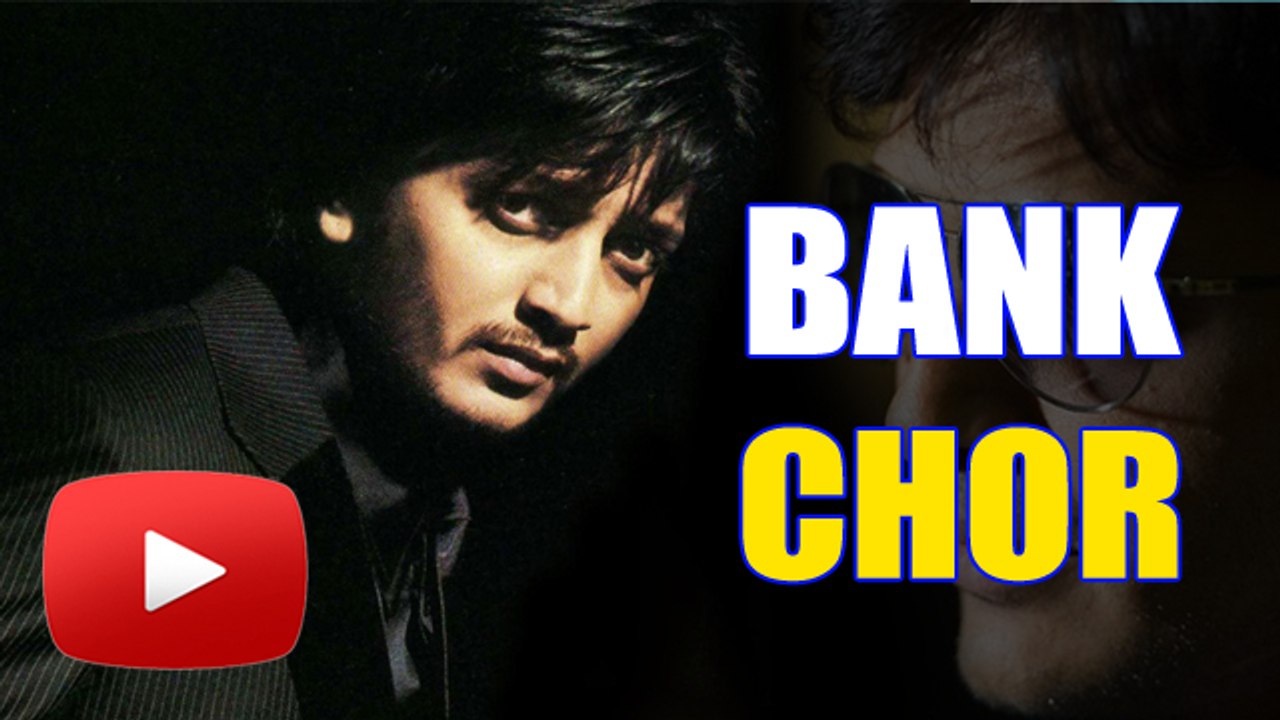 Riteish Deshmukh In BANK CHOR | OFFICIAL