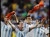 stream FIFA WC 2014 Semifinal live Holland vs Argentina