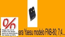 Vender en Bater�a para Yaesu modelo FNB-80; 7;4... Opiniones