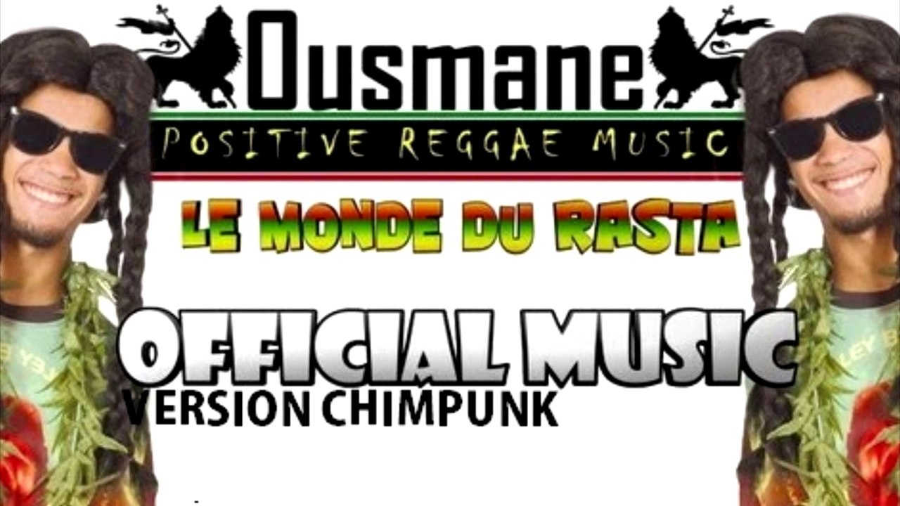 Ousmane - Le Monde Du Rasta (version chimpunk)