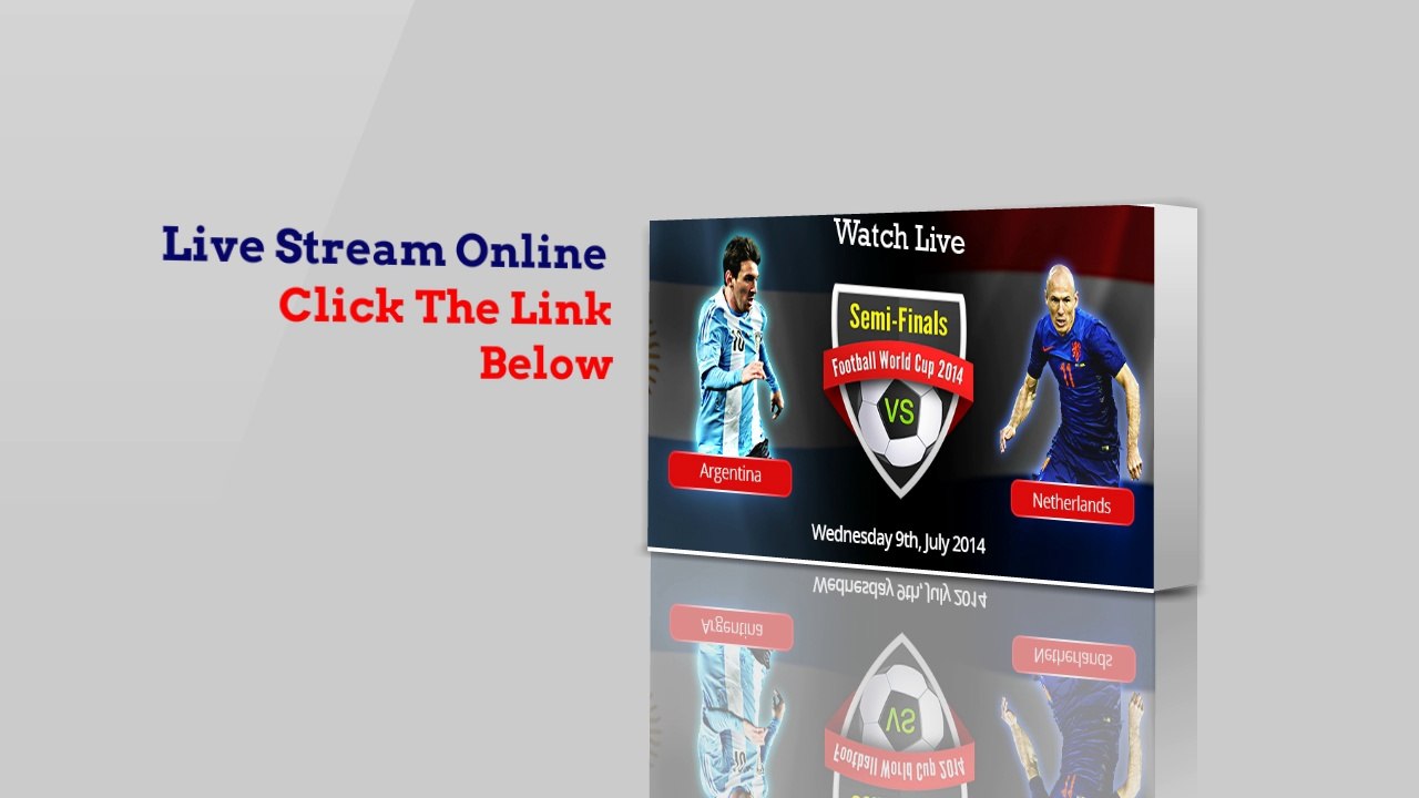 Watch™ Netherlands vs Argentina Live Stream Online FIFA World Cup Brazil 2014 Semifinals