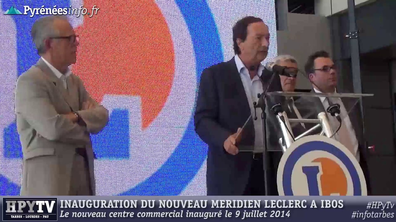 [GRAND TARBES] Michel-Edouard Leclerc inaugure le Méridien Ibos (9 juillet 2014)
