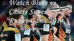 LIVE Blues vs Chiefs SUPER RUGBY MATCH ON 11 JULY 2014