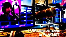 Tom Libre Antenne, la Playlist - mercredi  9 juillet 2014