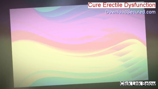 Cure Erectile Dysfunction Download Free - cure erectile dysfunction permanently 2014