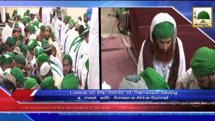 News 07 July - Lovers of the month of Ramadan having a meal with Ameer e Ahl e sunnat (1)