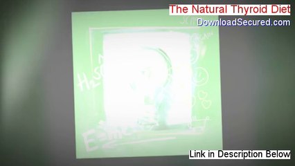 The Natural Thyroid Diet Download (Instant Download 2014)