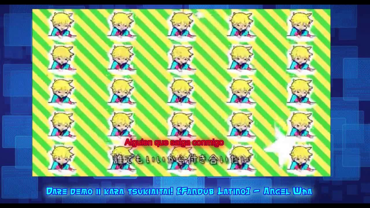 「Alguien que salga conmigo porfavor!!!」[Fandub Latino] - ♪ Angel Wha & Mury Alcantara ♫