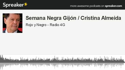 Semana Negra Gijón / Cristina Almeida (hecho con Spreaker)