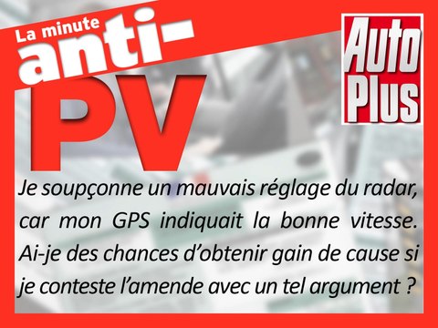 Mauvais réglage du radar qui m'a flashé car mon GPS indiquait la bonne vitesse. Est-ce contestable ?